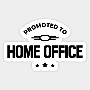 Promoted to home Office Sticker